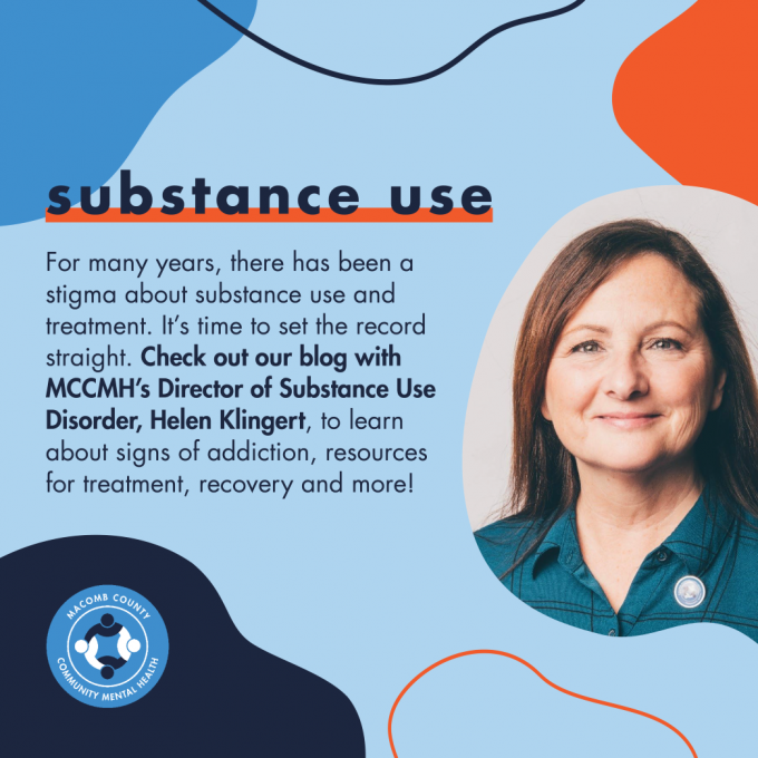 For many years there was a fundamental misunderstanding of causes for substance use disorders. Many people viewed this disorder as character flaws or moral failures rather than an illness or disease that needed treatment. Some individuals don't seek treatment because they have not yet identified their use as problematic or may not be at the stage of change where they are ready to make changes. Others may worry about the cost of treatment, how it may interfere with their work or family life or not know how to access services. In this blog, MCCMH’s Director of Substance Use Disorder, Helen Klingert, helps to disspell these stigmas.