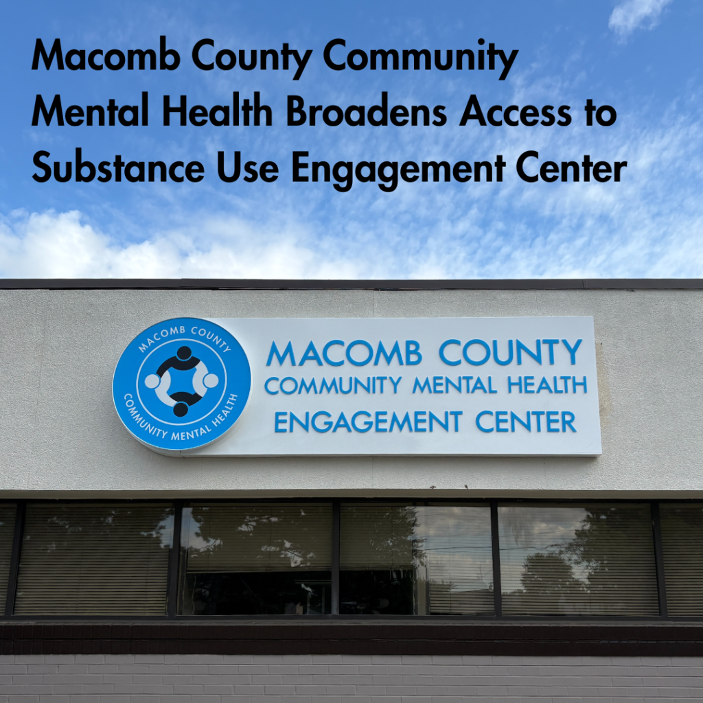 Macomb County Community Mental Health Broadens Access to Substance Use Engagement Center